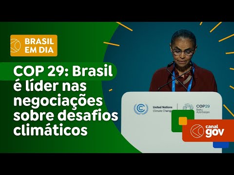 COP 29: Brasil é líder nas negociações sobre desafios climáticos