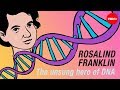 Rosalind Franklin and the Discovery of DNA