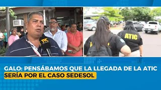 Galo: pensábamos que la llegada de la ATIC sería por el caso SEDESOL