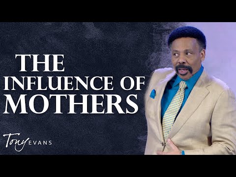 The Generational Impact of a Mother's Faith | Tony Evans Mother’s
Day Sermon