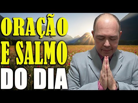 ORAÇÃO E SALMO DO DIA 🔥 "O Céu vai GUERREAR por você!"