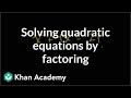 Solving Quadratic Equations and Factoring