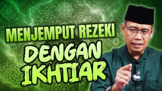 JEMPUT REJEKI DENGAN IKHTIAR