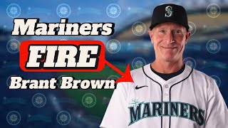 BREAKING: Seattle Mariners FIRE Brant Brown...