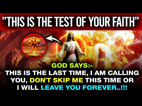 🔴 "THIS IS THE TEST OF YOUR FAITH "GOD SAYS:-THIS IS THE LAST TIME, I AM CALLING YOU...। #godmessage