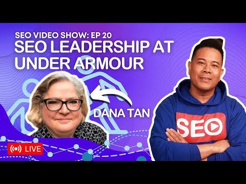 ? SEO Video Show: Episode 020 - Dana Tan - Sr Mgr Global SEO @ Under Armour: eCommerce SEO, SEO News