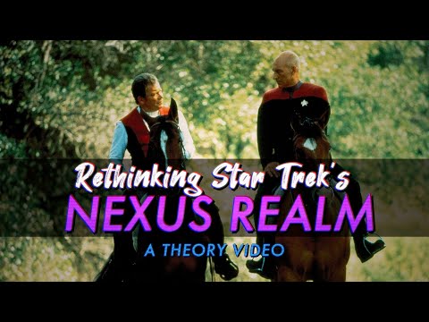 Rethinking Star Trek's Nexus Realm - A Theory Video