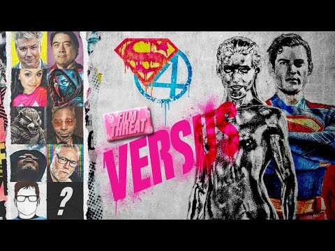 VERSUS: TEST SCREENINGS FOR FANTASTIC FOUR AND SUPERMAN? | Film Threat Versus