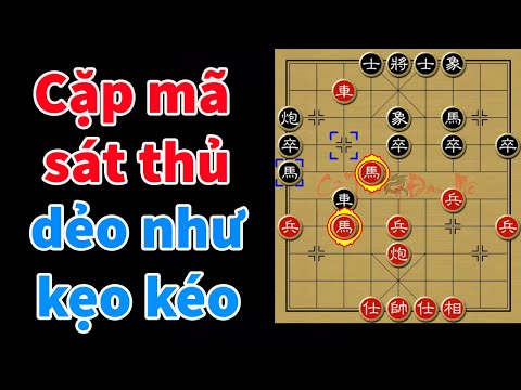 Tay Cờ Khiến Cặp Mã Trở Thành Sát Thủ Hiểm Ác Nhất - Cờ Tướng Hay