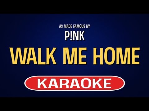 Walk Me Home (Karaoke) – Pink