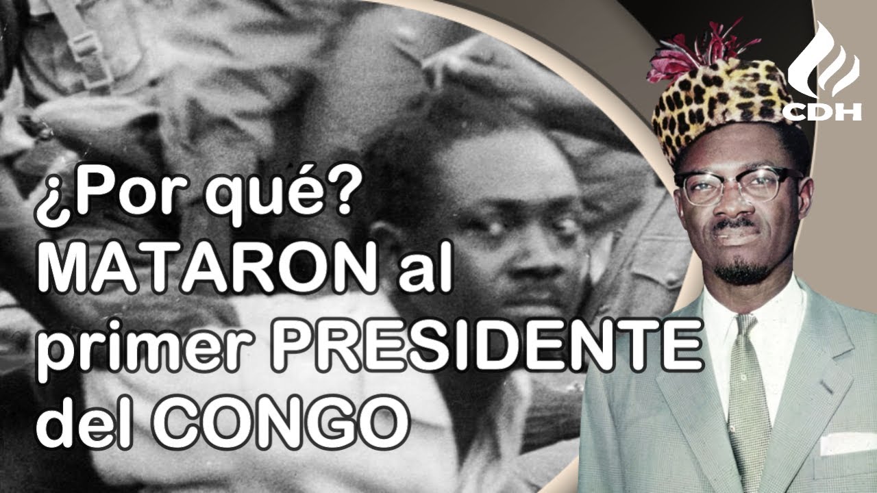 Patrice LUMUMBA- LA MUERTE del lider del Panafircanismo
