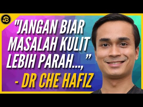 RAHSIA KULIT SIHAT & RAWATAN SESUAI UNTUK MASALAH MUKA: TEMU BUAL EKSKLUSIF BERSAMA DR. CHE HAFIZ