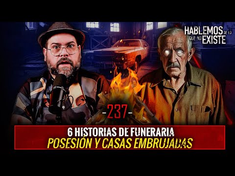 6 Historias de Funeraria, Posesión Y Casas Embrujadas| EP 237| EL NARRADOR