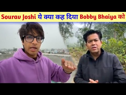 Sourav Joshi ये क्या कह दिया Bobby Bhaiya को ? Social media news