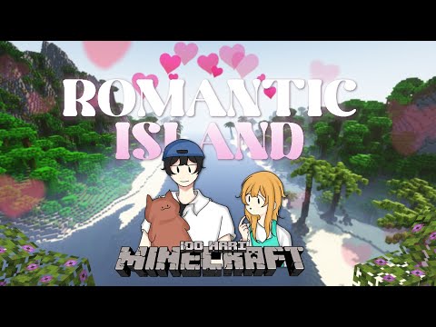 100 Hari di minecraft tapi di ROMANTIC ISLAND💕!! ft @SiAlinn