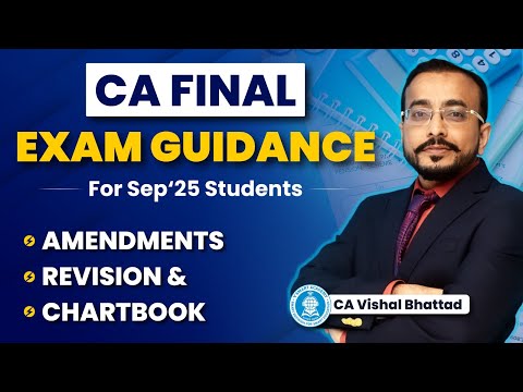 CA Final Exam Complete Guidance for Sep'25 Students By CA Vishal Bhattad | Vsmart Academy