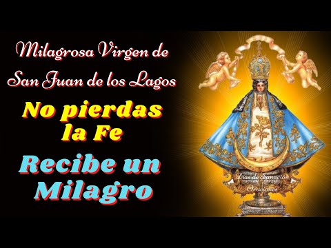 🙏Oración a la Virgen de San Juan de los Lagos para que me Otorgue un Milagro🙌