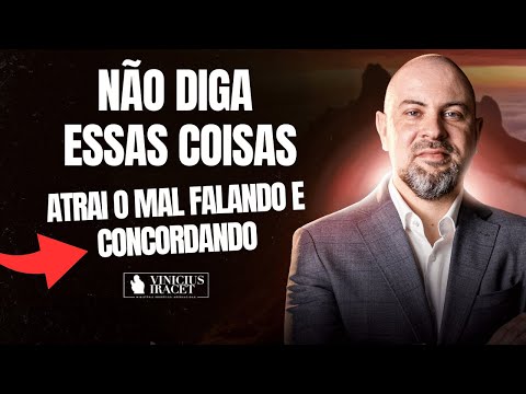 NÃO DIGA ESSAS COISAS  - NÃO DIGA ESSAS PALAVRAS @ViniciusIracet