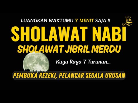 SHOLAWAT JIBRIL PENARIK REZEKI PALING DAHSYAT, Sholawat Nabi Muhammad SAW, Sholawat Jibril Merdu