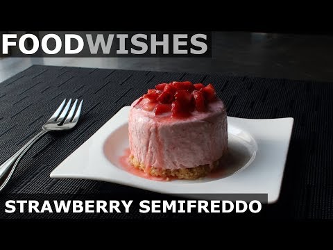 Strawberry Semifreddo - Food Wishes