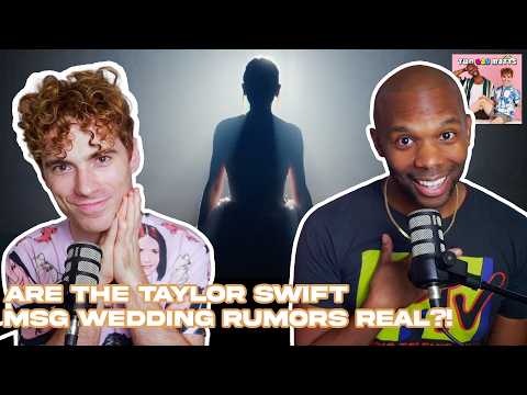 Are The Taylor Swift MSG Wedding Rumors Real?! | Two Gay Matts Podcast