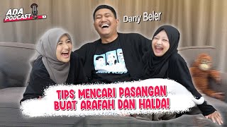 GARA-GARA DANY BELER HALDA & ARAFAH JADI TAKUT NIKAH?! // Ada Podcast