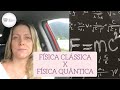 Física Clássica e Quântica