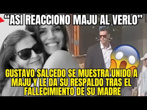 GUSTAVO SALCEDO APARECE EN EL VELORIO DE LA MADRE DE MAJU MANTILLA Y DEJA A TODOS SIN PALABRAS