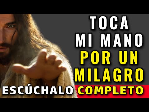 TOCA MI MANO, EN ESTA SEMANA MI PODER OBRA MILAGROS | Dios Es Bueno