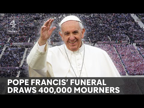 Pope Francis’ funeral: world leaders join 400,000 mourners