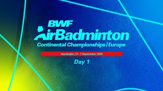 BWF AirBadminton Continental Championships | Europe - Day 1