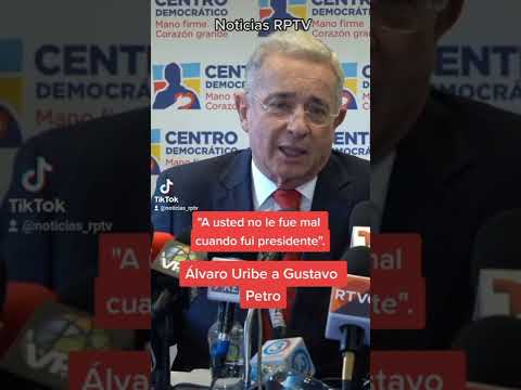 "A usted no le fue mal cuando fui presidente": Uribe a Gustavo Petro