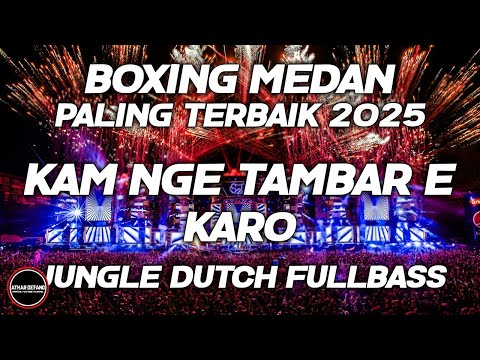 BOXING MEDAN!! DJ BOXING KAM NGE TAMBAR E KARO BOXING MEDAN FULLBASS BETON PALING TERBAIK 2025