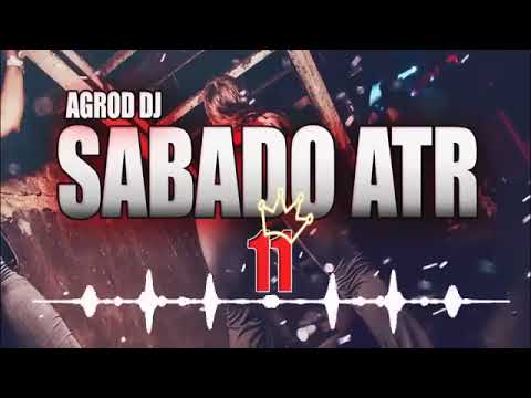 SÁBADO ATR (💣EXPLOTA TU PREVIA 2023💣) ✘ AGROD DJ