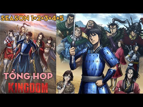 TỔNG HỢP "Kingdom" | Season 1+2+3+4+5 | AL Anime