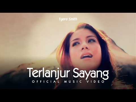 Tyara Smith - Terlanjur Sayang (Official Music Video)