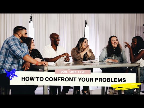 VOUS CREW LIVE — HOW TO CONFRONT YOUR PROBLEMS
