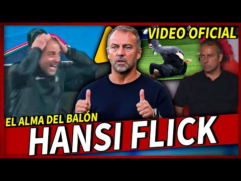 VIDEO OFICIAL - HANSI FLICK EL ALMA DEL BALÓN | ESTA NO PODIA FALTAR