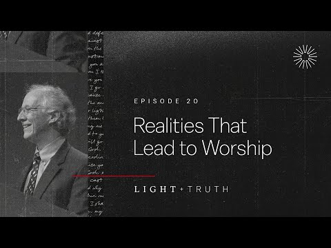Realities That Lead to Worship