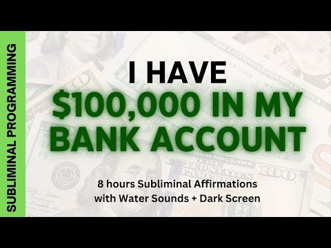8 hours subliminal affirmations 💰 I have $100,000 in my bank account