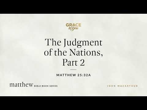 The Judgment of the Nations, Part 2 (Matthew 25:32a) [Audio Only]