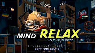 Mind_Relax_Lo-fi_Mash-up_Songs_-_To_Study_Chill_Relax_Refreshing_-_Feel_The_Music