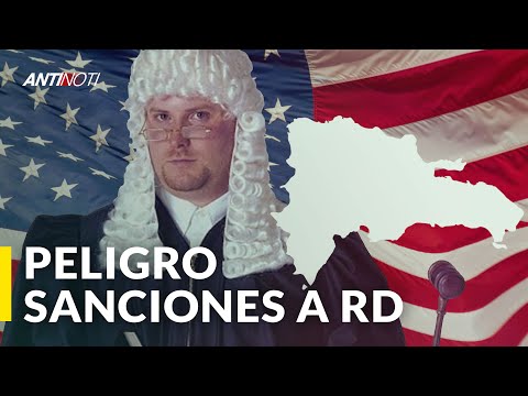 República Dominicana En Peligro De Ser Sancionada | Editorial Antinoti