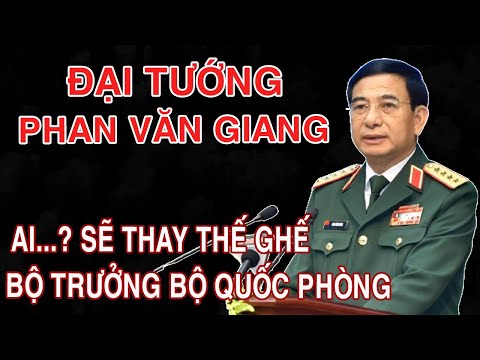 ĐẠI TƯỚNG PHAN VĂN GIANG SẮP NGHỈ HƯU