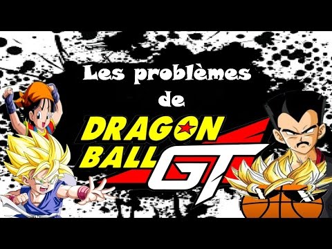 CBS#5 - Les problèmes de Dragon Ball GT