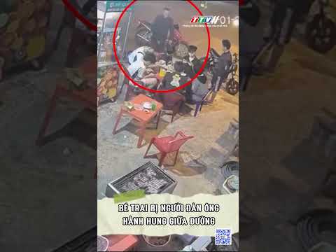 BÉ TRAI BỊ NGƯỜI ĐÀN ÔNG HÀNH HUNG GIỮA ĐƯỜNG