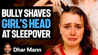 Bully SHAVES GIRL'S HEAD At Sleepover | Dhar Mann Studios