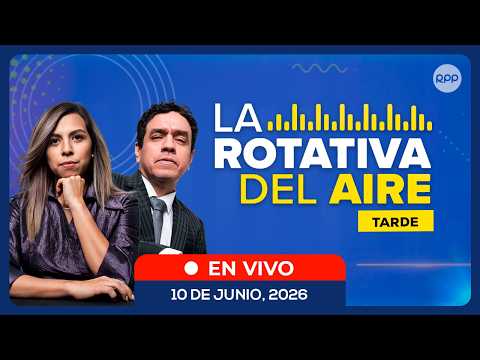 📲🔴 EN VIVO | La Rotativa del Aire (Tarde): noticias de Perú en directo | 10/06/2026