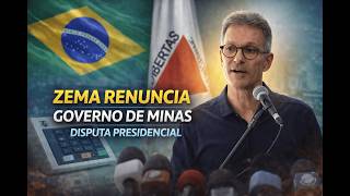 URGENTE: ZEMA RENUNCIA AO GOVERNO DE MINAS E MATEUS SIMÕES É O NOVO GOVERNADOR/ZEMA PRESIDENTE