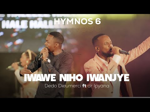 Hymnos - Iwawe Niho Iwanjye | Dedo Dieumerci ft Dr Ipyana (Hymnos 6)